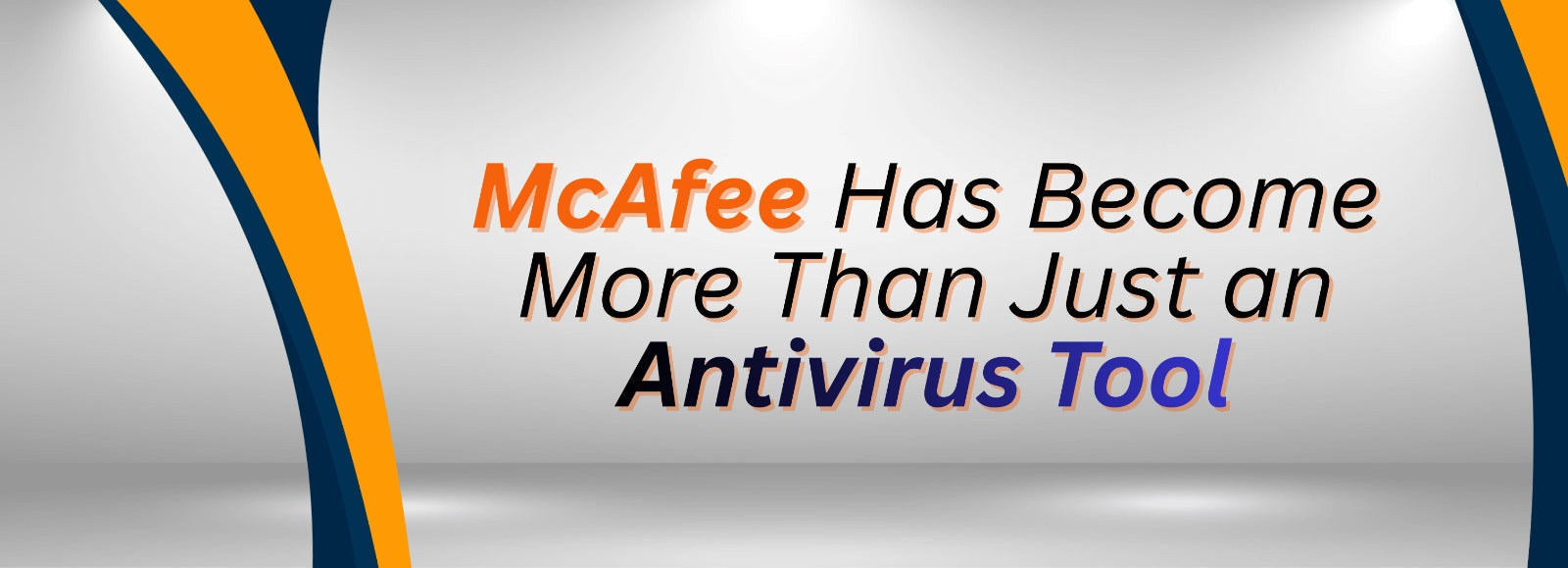 Why McAfee Has Become More Than Just an Antivirus Tool